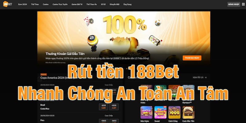 Đánh giá chi tiết về hệ thống rút tiền 188Bet